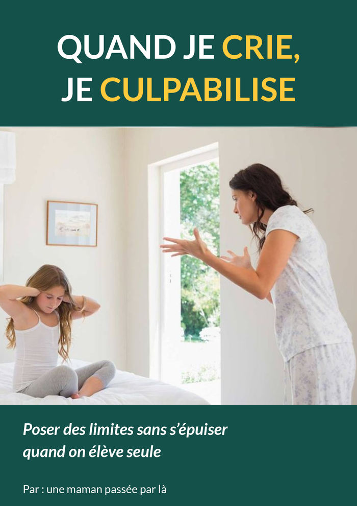 Quand je crie, je culpabilise